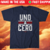 Uno A Cero Shirt