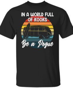 RV car in a world full of kooks be a pogue vintage shirt