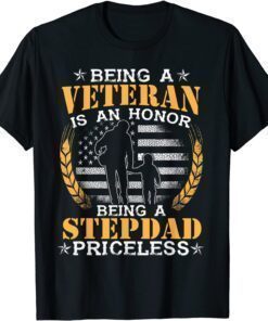 Classic Being A Veteran is an Honor T-shirt Stepdad Is Priceless T-Shirt