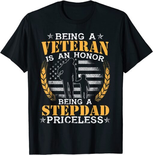 Classic Being A Veteran is an Honor T-shirt Stepdad Is Priceless T-Shirt