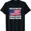 Unvaccinated Unmasked Unafraid USA American Flag Anti Biden 2021 Tee Shirt