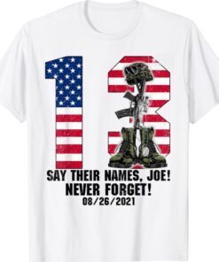 Say Their Names Joe 13 Heroes Names Of Fallen Soldiers Shirt