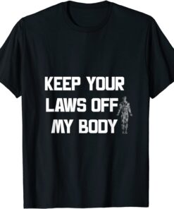 Keep Your Laws Off My Body, My choice Unisex T-Shirt