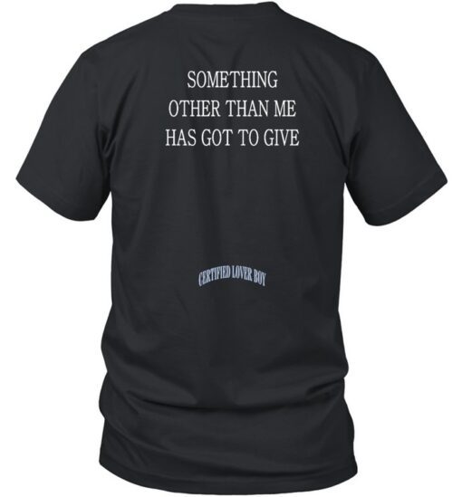 Drake Something Other Than Me Has Got To Give Shirt