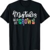 T-Shirt Mistakes Help Us Grow For Teacher and Student Inspiration