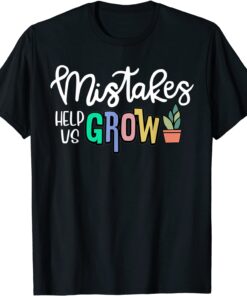 T-Shirt Mistakes Help Us Grow For Teacher and Student Inspiration