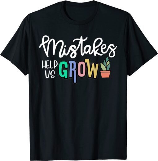 T-Shirt Mistakes Help Us Grow For Teacher and Student Inspiration