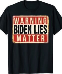 2021 Anti Biden Biden Lies Matter Conservative Anti Liberal T-Shirt