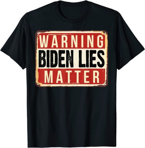 2021 Anti Biden Biden Lies Matter Conservative Anti Liberal T-Shirt