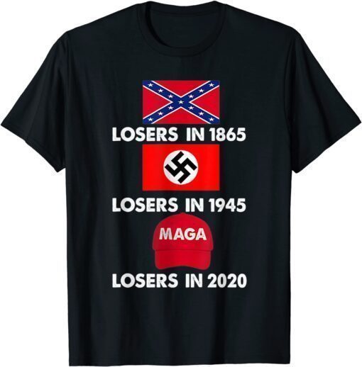 Funny Losers in 1865 Losers in 1945 Losers in 2020 T-Shirt
