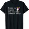 2021 Anti Biden Shame on Anyone Who Voted for this Creep Funny T-Shirt