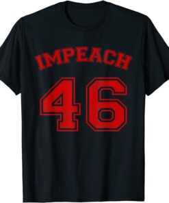 Funny Impeach 46 Anti Joe Biden President T-Shirt