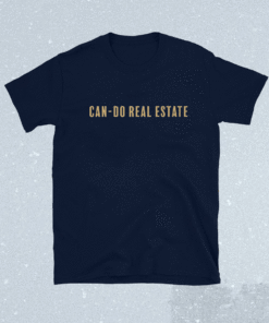 CAN DO REAL ESTATE SHIRT