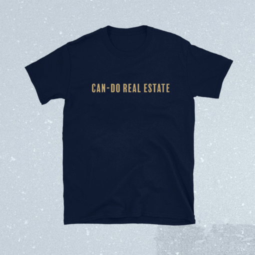 CAN DO REAL ESTATE SHIRT