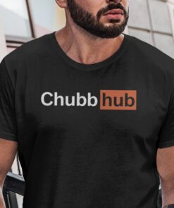 Chubb Hub Shirt