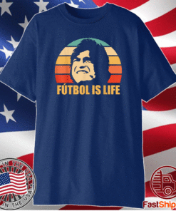 FUTBOL IS LIFE Shirt