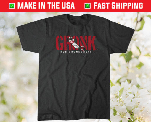 Rob Gronkowski GRONK Shirt