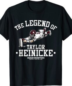 Washingtons Team The Legend of Taylor Heinicke Shirt