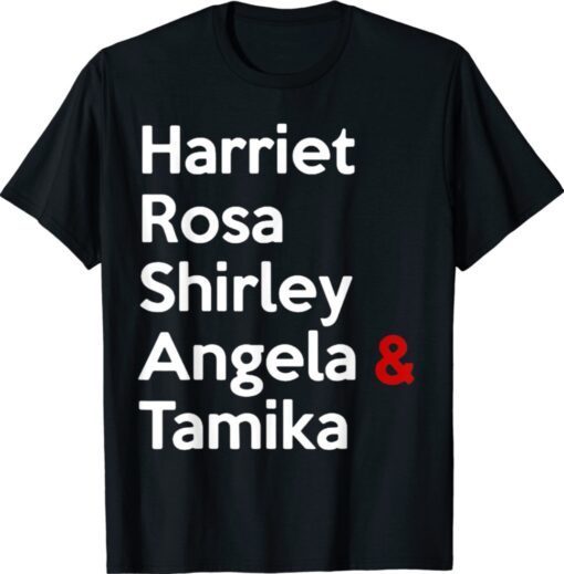 Harriet Rosa Shirley Angela Tamika Shirt