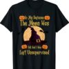 In My Defense The Moon Was Full And I Was Left Unsupervised Shirt