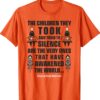 Every Child Matters The Children They Took Have Awakened Shirt