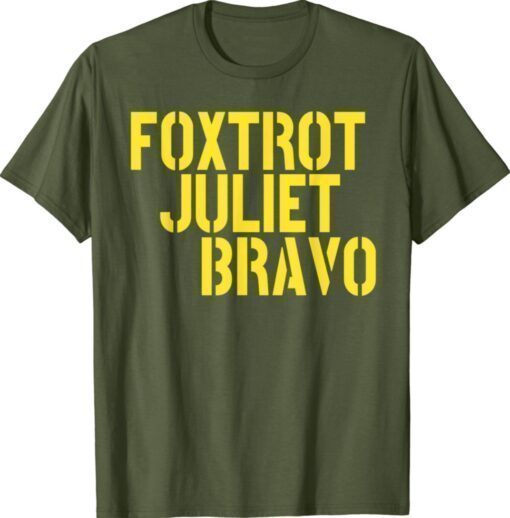 Foxtrot Juliet Bravo FJB Anti Biden Shirt