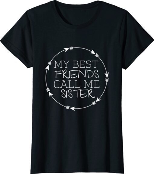 Best Friends Call Me Sister Top Blouse Shirt