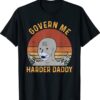 Vintage Govern Me Harder Daddy T-Shirt