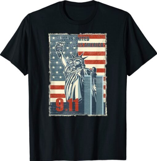 Always united always America We will never forget 9/11 Shirt