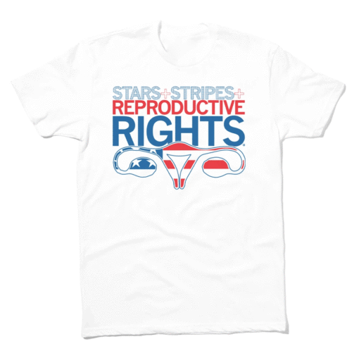 Stars Stripes and Reproductive Rights Shirt