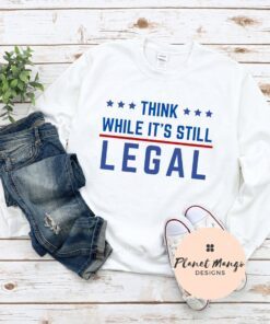 Think While It's Still Legal Sweatshirt, Think While Its Still Legal Sweater, Unisex Heavy Blend Crewneck Sweatshirt