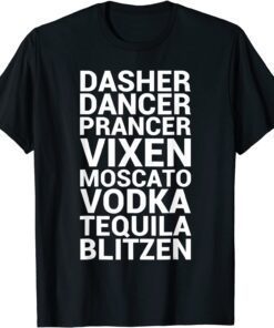 T-Shirt Dasher Dancer Prancer Vixen Moscato Vodka Tequila Blitzen