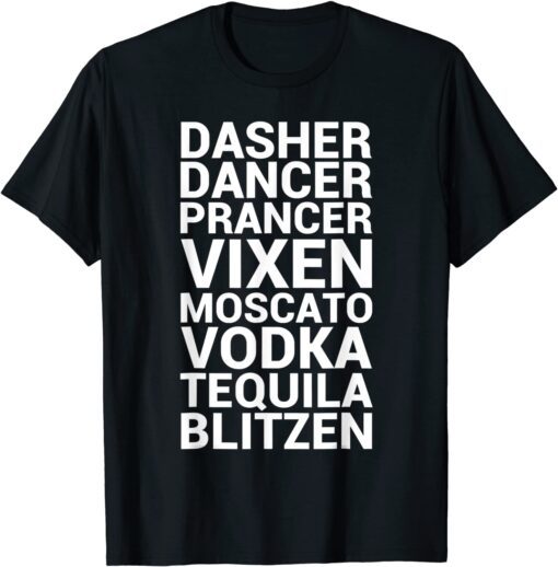 T-Shirt Dasher Dancer Prancer Vixen Moscato Vodka Tequila Blitzen