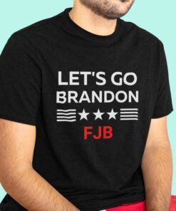 2021 Let's Go Brandon Let's Go Brandon Let's Go Brandon FJB Biden Tee Shirts
