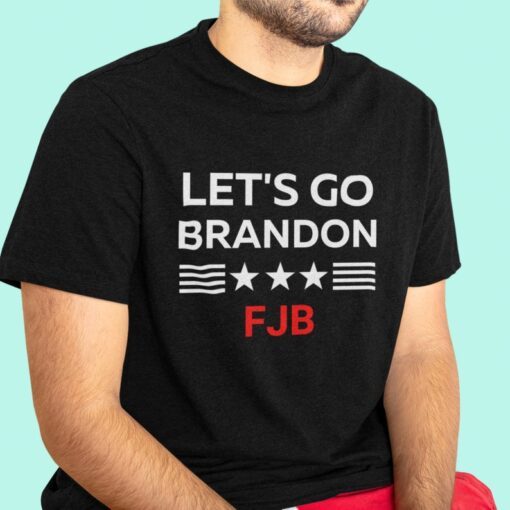 2021 Let's Go Brandon Let's Go Brandon Let's Go Brandon FJB Biden Tee Shirts