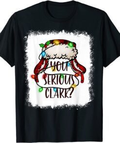 Bleached You Serious Clark Merry Christmas Funny Christmas Shirts