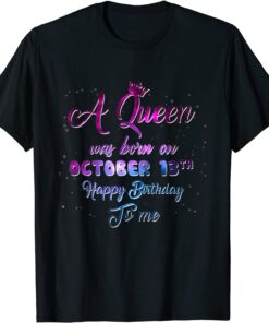 Classic A Queen Was Born On October 13, Funny October Birthday T-Shirt