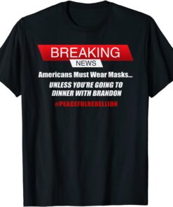 Classic Mask Mandates ,Dinner with Brandon ,Anti Biden 2021 Shirts