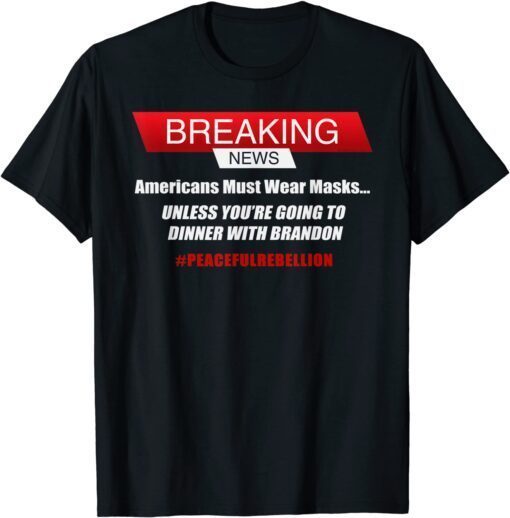 Classic Mask Mandates ,Dinner with Brandon ,Anti Biden 2021 Shirts