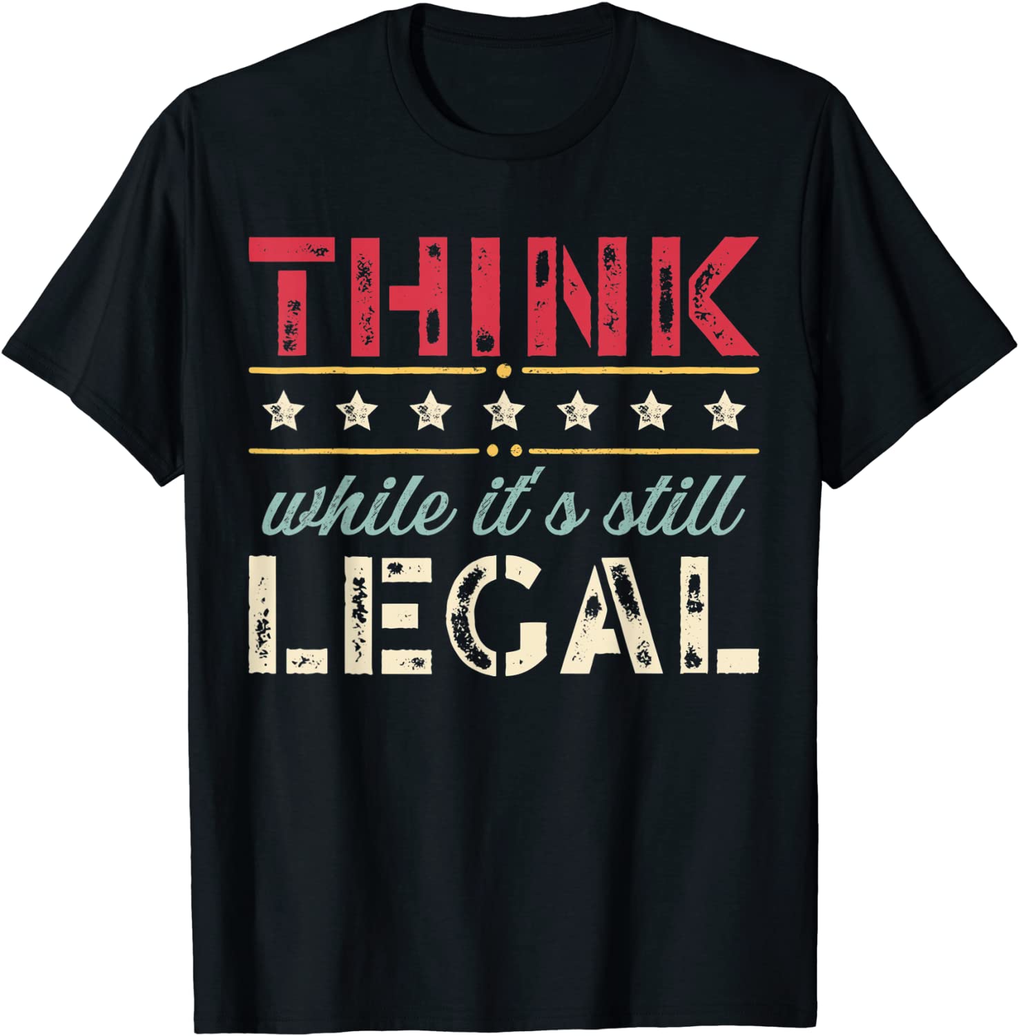 Classic Vintage Think While It's Still Legal T-Shirt - ShirtsMango Office