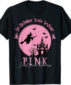 T-Shirt In October We Wear Pink Breast Cancer Awareness Witch