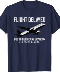 Flight Delayed Due To Hurricane Brandon Let's Go Brandon Classic T-Shirt