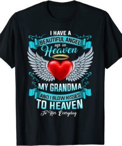 T-Shirt I Have A Beautiful Angel Up In Heaven My Grandma I Blow Kiss