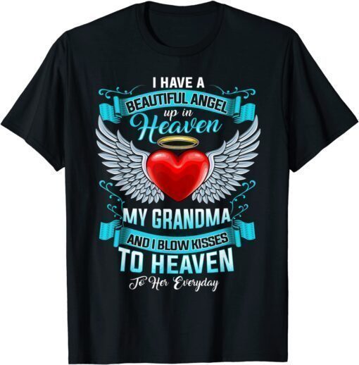 T-Shirt I Have A Beautiful Angel Up In Heaven My Grandma I Blow Kiss