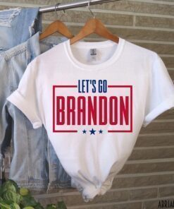 FJB Let's Go Brandon Let's Go Brandon Let's Go Brandon Shirt
