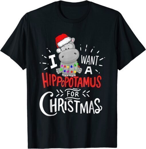 T-Shirt I Want A Hippopotamus For Christmas, Xmas Hippo