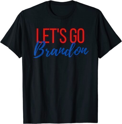 Funny Anti Biden Let's Go Brandon 2021 Tee Shirt