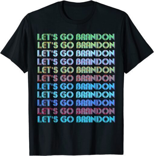 T-Shirt Lets Go Brandon Sarcastic Meme Rainbow Text Retro Art