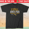 Aaron Rodgers I Still Own You Shirt