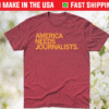 America Needs Journalists Shirt